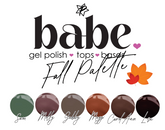 Babe Gel Polish - Fall Palette includes 6 Colors; Lisa, Sam, Molly, Gabby, Maggi & Carol Ann